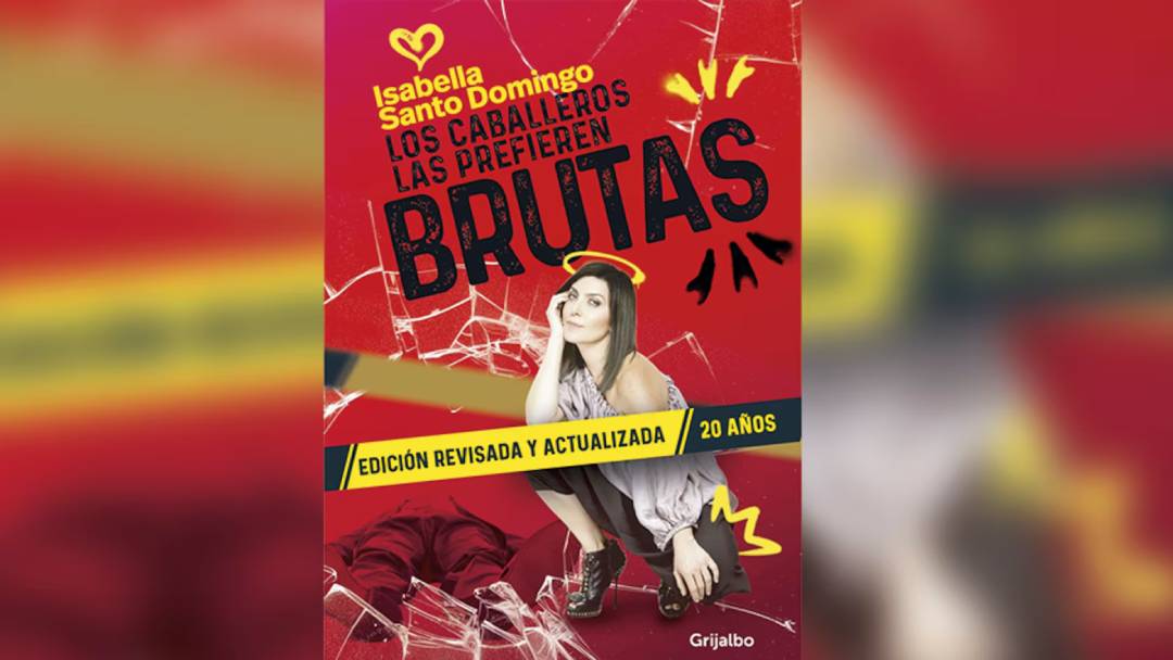 ‘Los caballeros las prefieren brutas’, el libro de Isabella Santodomingo